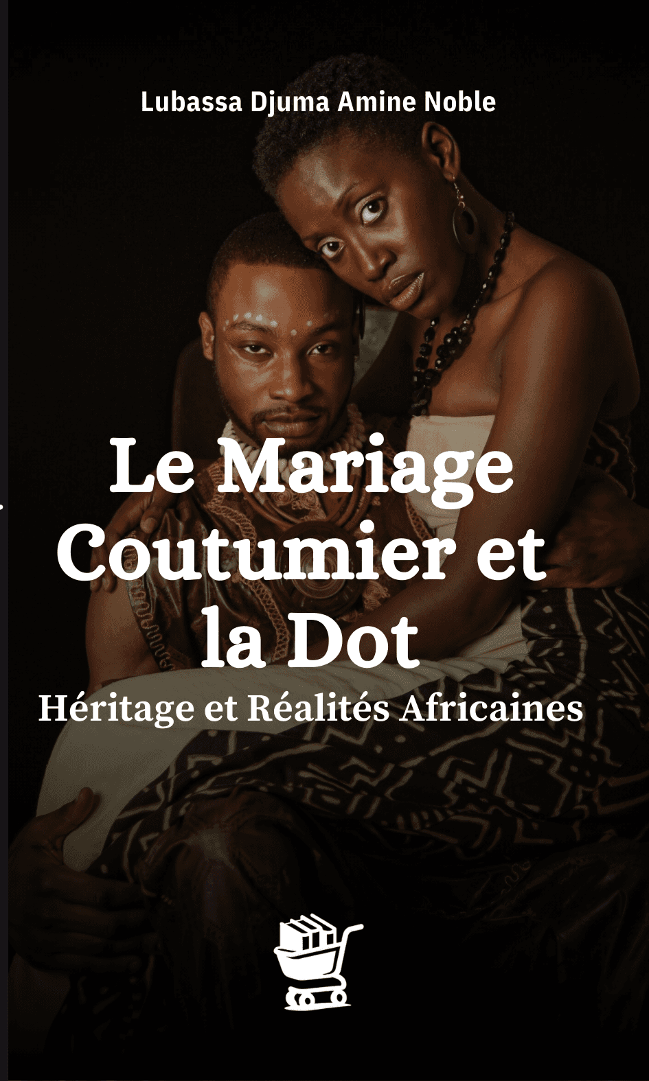 Le mariage coutumier et la dot